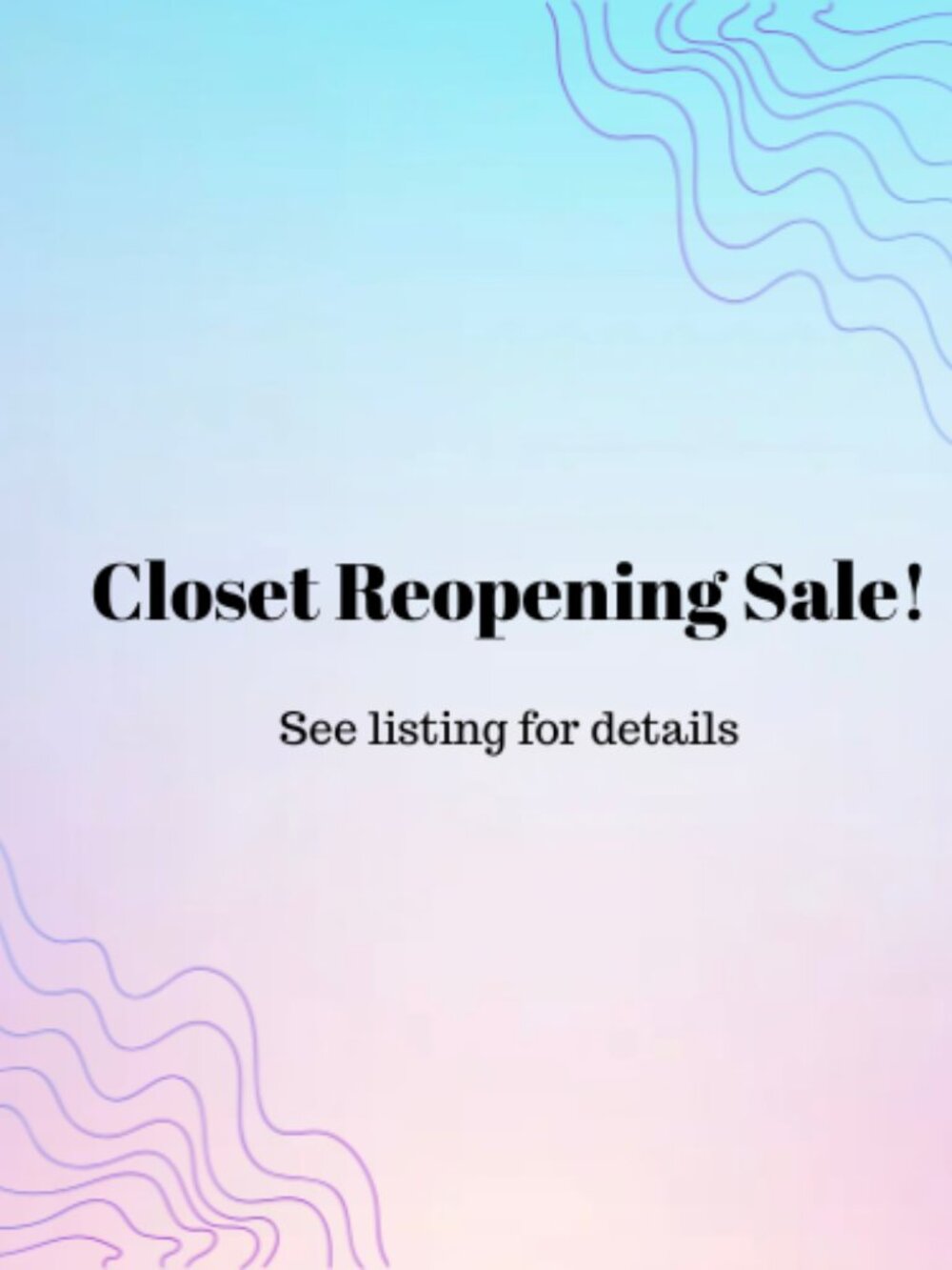 NOT FOR SALE Closet Reopening Sale! See description for details!